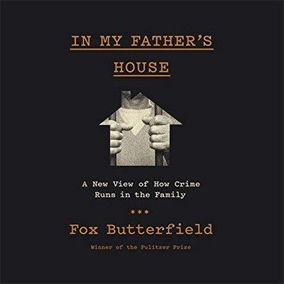 In My Father's House A New View of How Crime Runs in the Family (Audiobook)