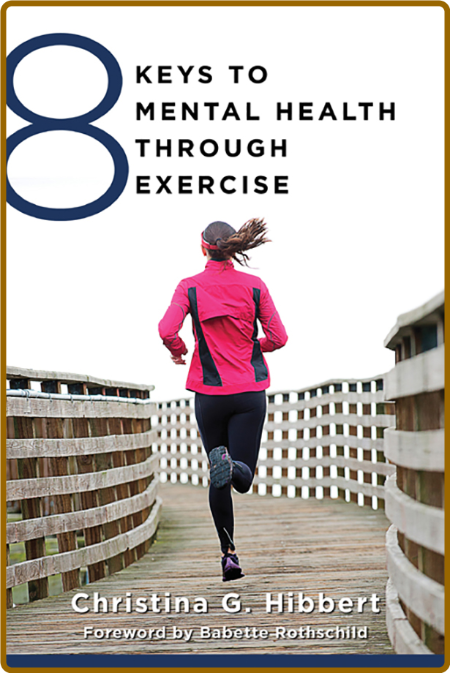 8 Keys to Mental Health Through Exercise (8 Keys to Mental Health)