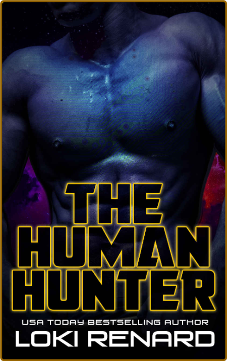 The Human Hunter A Dark Alien - Loki Renard E6c377704948de3c79c2501ca78e49bc