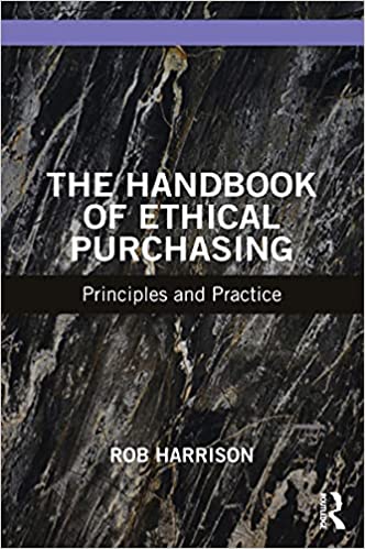 The Handbook of Ethical Purchasing Principles and Practice