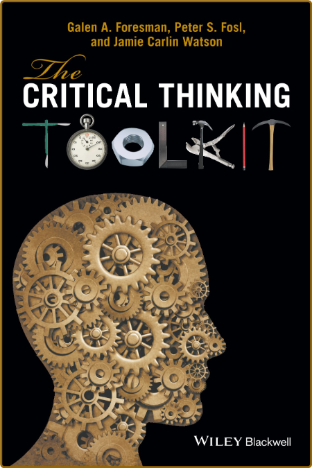 Critical Thinking Toolkit A Compendium of Concepts and Methods for Reasoning