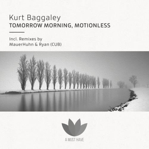 Kurt Baggaley - Tomorrow Morning / Motionless (2021)