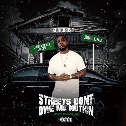 Koncious1 - Streets Don't Owe Me Nuthin (2021)