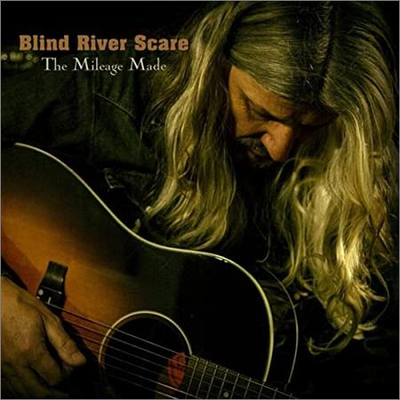 Blind River Scare - Blind River Scare — The Mileage Made (2021)