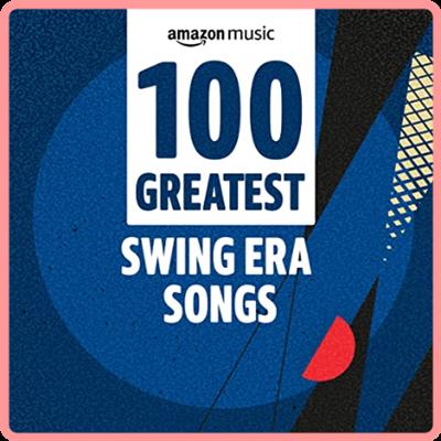 VA   100 Greatest Swing Era Songs (2021) Mp3 320kbps