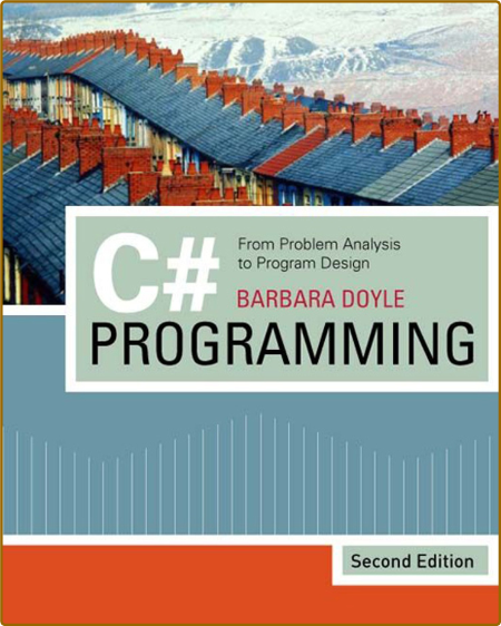 C# Programming - From Problem Analysis to Program Design