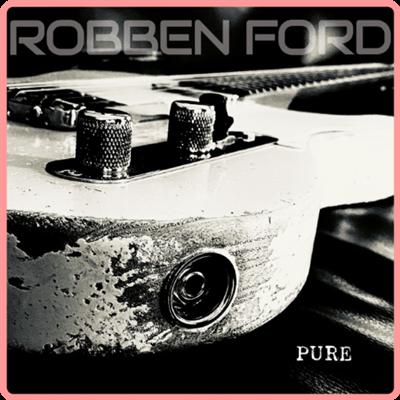 Robben Ford   Pure (2021) Mp3 320kbps