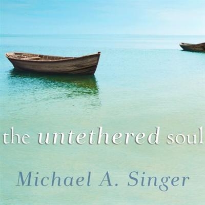 The Untethered Soul: The Journey Beyond Yourself [Audiobook]