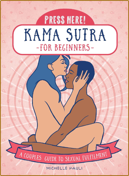 Press Here! Kama Sutra for Beginners - A Couples Guide to Sexual Fulfilment 5e30d4566636c3b3f3728f77979d7059