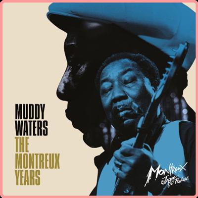 Muddy Waters   Muddy Waters The Montreux Years (Live) (2021) Mp3 320kbps