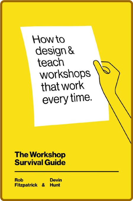 The Workshop Survival Guide - How to design and teach educational Workshops that W... A040db443f6381df475f509bc434a567