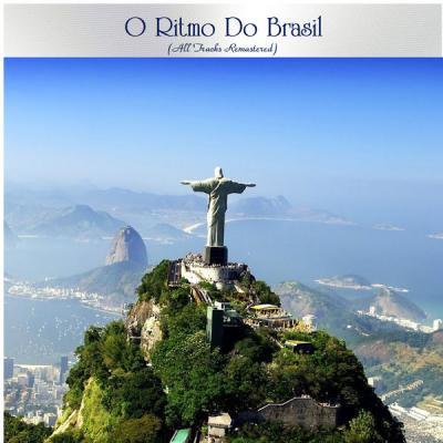 Various Artists   O Ritmo do Brasil (All Tracks Remastered) (2021)