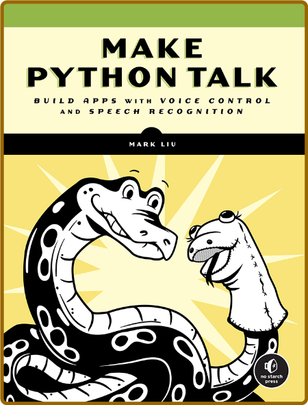 Make Python Talk - Build Apps with Voice Control and Speech Recognition