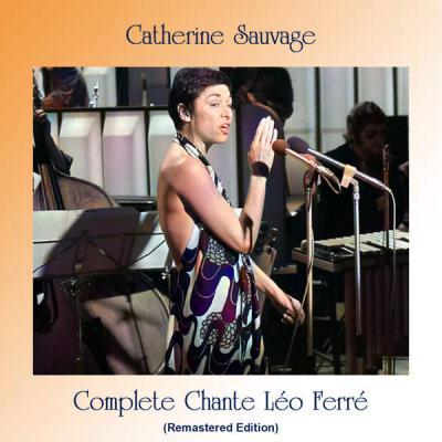 Catherine Sauvage   Complete chante léo ferré (Remastered Edition) (2021)