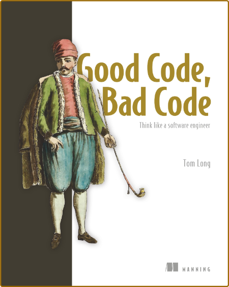 Good Code, Bad Code - Think like a software engineer