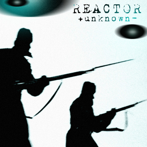 Reactor - +Unknown- (2013)