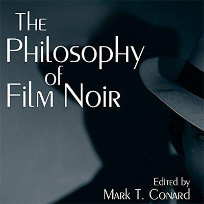 The Philosophy of Film Noir: The Philosophy of Popular Culture (Audiobook)