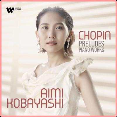 Aimi Kobayashi   Chopin Preludes & Piano Works (2021) Mp3 320kbps