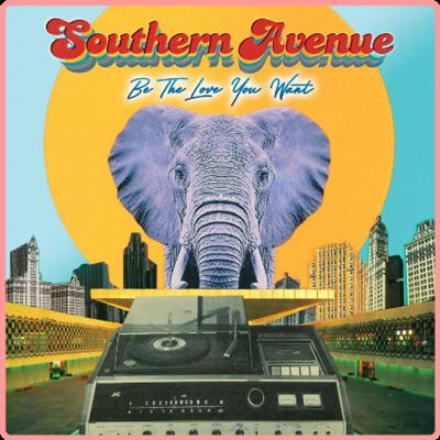 Southern Avenue   Be The Love You Want (2021) Mp3 320kbps