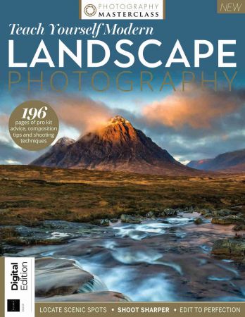 Photography Masterclass: Teach Yourself Modern Landscape Photography   First Edition, 2021