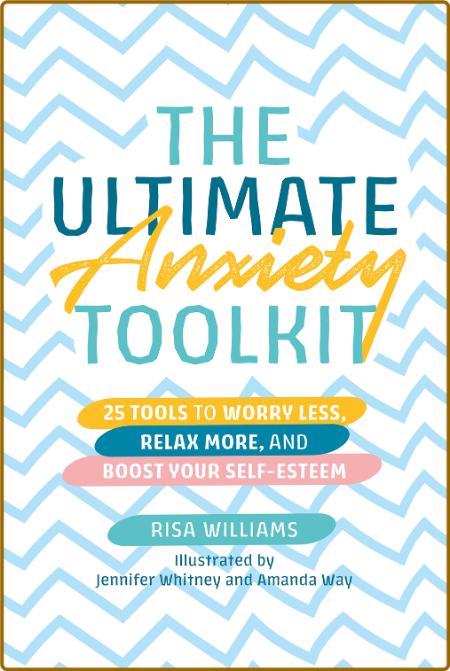 The Ultimate Anxiety Toolkit - 25 Tools to Worry Less, Relax More, and Boost Your ...