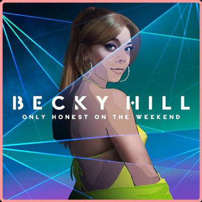 Becky Hill   Only Honest On The Weekend (2021) Mp3 320kbps