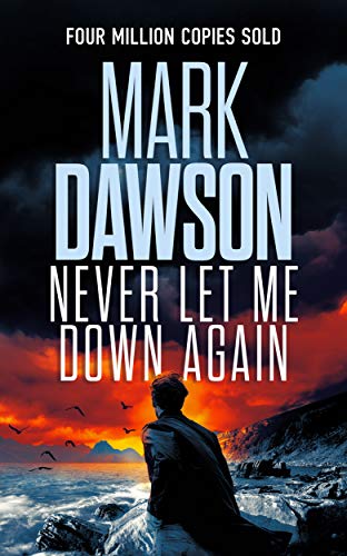 Mark Dawson - John Milton 19 -  Never Let Me Down Again - Mark Dawson