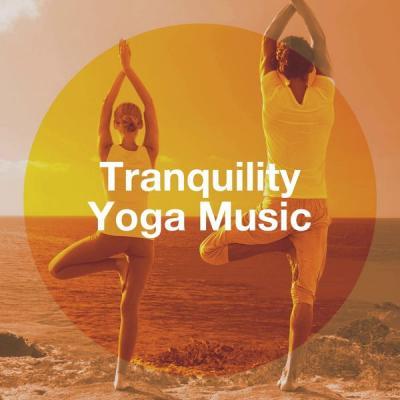 Various Artists   Tranquility Yoga Music (2021)