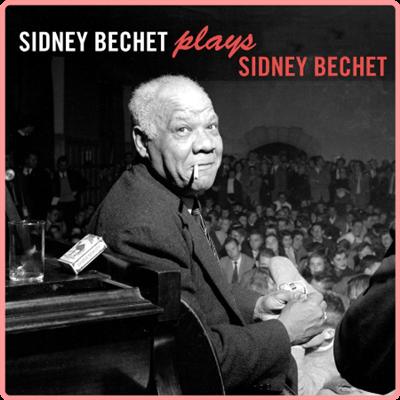 Sidney Bechet   Plays Sidney Bechet (Bonus Track Version) (2021) Mp3 320kbps