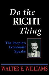 Do the Right Thing The People's Economist Speaks