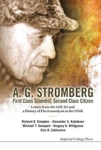 A.G. Stromberg - First Class Scientist, Second Class Citizen Letters from the Gulag and a History of Electroanalysis in the US
