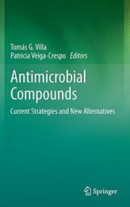 Antimicrobial Compounds Current Strategies and New Alternatives 