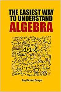 The Easiest Way to Understand Algebra Algebra equations with answers and solutions