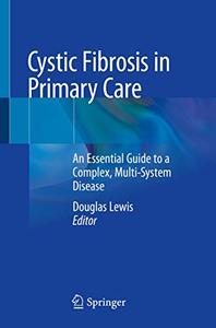 Cystic Fibrosis in Primary Care An Essential Guide to a Complex, Multi-System Disease 
