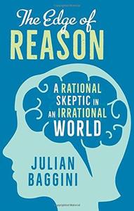 The Edge of Reason A Rational Skeptic in an Irrational World