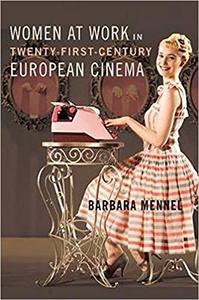 Women at Work in Twenty-First-Century European Cinema