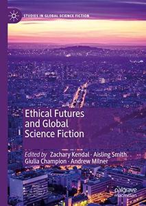 Ethical Futures and Global Science Fiction 