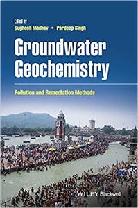 Groundwater Geochemistry Pollution and Remediation Methods