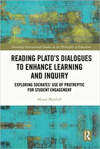 Reading Plato's Dialogues to Enhance Learning and Inquiry
