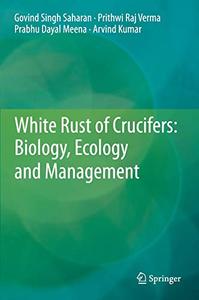 White Rust of Crucifers Biology, Ecology and Management 