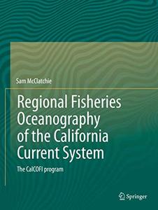 Regional Fisheries Oceanography of the California Current System The CalCOFI program 