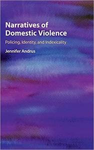 Narratives of Domestic Violence Policing, Identity, and Indexicality