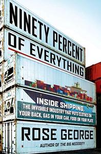 Ninety Percent of Everything Inside Shipping