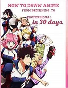How to draw anime from beginning to professional in 30 days