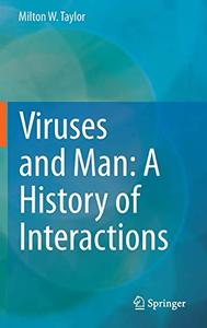 Viruses and Man A History of Interactions 