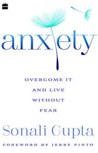 Anxiety Overcome It and Live without Fear