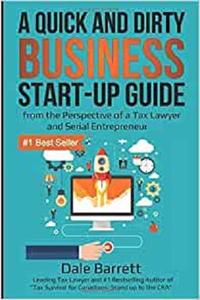 A Quick and Dirty Business Start-Up Guide from the Perspective of a Tax Lawyer and Serial Entrepreneur