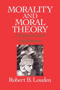 Morality and Moral Theory A Reappraisal and Reaffirmation