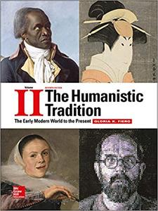 The Humanistic Tradition Volume 2 The Early Modern World to the Present, 7th Edition