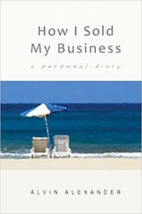 How I Sold My Business A Personal Diary